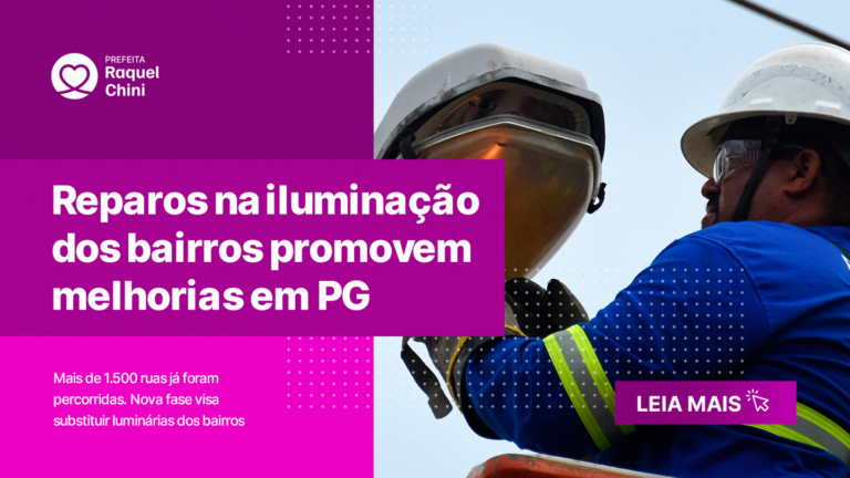 Reparos na iluminação dos bairros promovem melhorias em PG